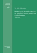 Cover: Der Untergang des Dritten Reiches im Spiegel der deutsch-japanischen Kulturbegegnung - Harrassowitz Verlag