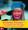 Cover: Starke Kinder - zu stark f&uuml;r Drogen - K&ouml;sel