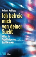 Cover: Ich befreie mich von deiner Sucht - K&ouml;sel