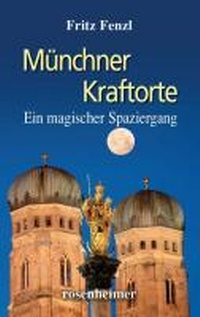 Abbildung von: Münchner Kraftorte - Rosenheimer Verlagshaus