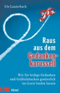 Cover: Raus aus dem Gedankenkarussell - K&ouml;sel