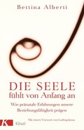 Cover: Die Seele f&uuml;hlt von Anfang an - K&ouml;sel