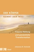 Cover: Der K&ouml;rper kennt den Weg - K&ouml;sel