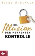 Cover: Die Illusion der perfekten Kontrolle - K&ouml;sel