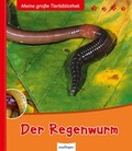 Cover: Meine gro&szlig;e Tierbibliothek: Der Regenwurm - Esslinger