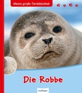 Cover: Meine gro&szlig;e Tierbibliothek: Die Robbe - Esslinger