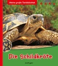 Cover: Meine gro&szlig;e Tierbibliothek: Die Schildkr&ouml;te - Esslinger