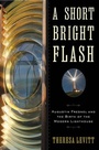Cover: A Short Bright Flash - WW Norton & Co