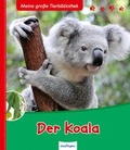 Cover: Meine gro&szlig;e Tierbibliothek: Der Koala - Esslinger