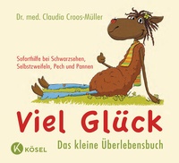 Abbildung von: Viel Glück - Das kleine Überlebensbuch - Kösel