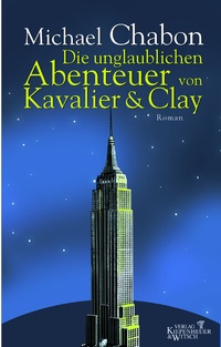 Abbildung von: Die unglaublichen Abenteuer von Kavalier & Clay - Kiepenheuer & Witsch