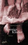 Cover: K&ouml;nigs Kinder - Kiepenheuer & Witsch