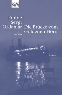 Abbildung von: Die Brücke vom Goldenen Horn - Kiepenheuer & Witsch