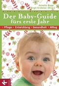 Cover: Der Baby-Guide f&uuml;rs erste Jahr - K&ouml;sel
