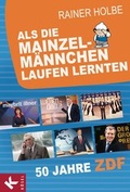 Cover: Als die Mainzelm&auml;nnchen laufen lernten - K&ouml;sel