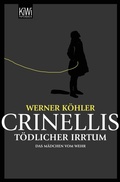 Cover: Crinellis t&ouml;dlicher Irrtum - Kiepenheuer & Witsch