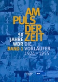 Cover: Am Puls der Zeit / 50 Jahre WDR - Kiepenheuer & Witsch