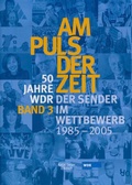 Cover: Am Puls der Zeit / 50 Jahre WDR - Kiepenheuer & Witsch