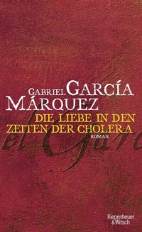 Abbildung von: Die Liebe in Zeiten der Cholera - Kiepenheuer & Witsch
