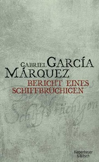 Abbildung von: Bericht eines Schiffbrüchigen - Kiepenheuer & Witsch