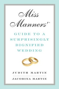 Enlarge image Cover: Miss Manners' Guide to a Surprisingly Dignified Wedding - WW Norton & Co