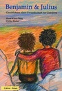 Cover: Benjamin und Julius: Geschichten einer Freundschaft zur Zeit Jesu - Kösel