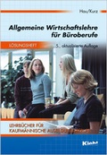 Cover: Allgemeine Wirtschaftslehre f&uuml;r B&uuml;roberufe - L&ouml;sungsheft - NWB