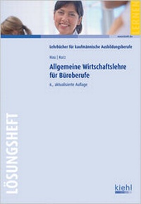 Abbildung von: Allgemeine Wirtschaftslehre für Büroberufe - Lösungsheft - NWB