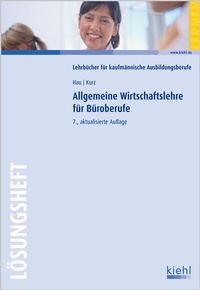 Abbildung von: Allgemeine Wirtschaftslehre für Büroberufe - Lösungsheft - NWB