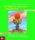 Cover: Tut dies zu meinem Ged&auml;chtnis - M&uuml;tter und V&auml;ter begleiten ihre Kinder zur Erstkommunion - K&ouml;sel