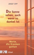 Cover: Die Sonne sehen, auch wenn es dunkel ist - K&ouml;sel