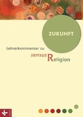 Cover: sensus Religion - LK Bd. 7: Zukunft - K&ouml;sel