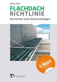 Abbildung von: Flachdachrichtlinie - Kommentar eines Sachverständigen - Rudolf Müller Verlag