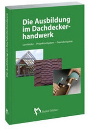 Abbildung von: Die Ausbildung im Dachdeckerhandwerk - Rudolf Müller Verlag