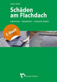 Abbildung von: Schäden am Flachdach - Rudolf Müller Verlag