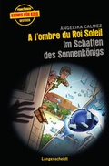 Cover: A l'ombre du Roi Soleil - Im Schatten des Sonnenk&ouml;nigs - Langenscheidt