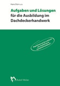 Cover: Aufgaben und L&ouml;sungen f&uuml;r die Ausbildung im Dachdeckerhandwerk - Rudolf M&uuml;ller Verlag