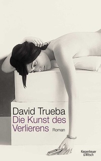 Abbildung von: Die Kunst des Verlierens - Kiepenheuer & Witsch