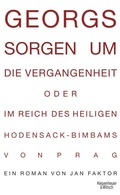 Cover: Georgs Sorgen um die Vergangenheit oder Im Reich des heiligen Hodensack-Bimbams von Prag - Kiepenheuer & Witsch