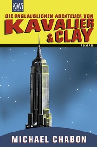Abbildung von: Die unglaublichen Abenteuer von Kavalier & Clay - Kiepenheuer & Witsch
