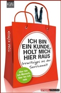 Cover: Ich bin ein Kunde, holt mich hier raus - Kiepenheuer & Witsch