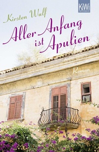 Abbildung von: Aller Anfang ist Apulien - Kiepenheuer & Witsch