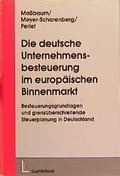 Cover: Die deutsche Unternehmensbesteuerung im europ&auml;ischen Binnenmarkt - Luchterhand