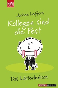 Abbildung von: Kollegen sind die Pest - Kiepenheuer & Witsch