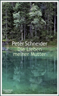 Abbildung von: Die Lieben meiner Mutter - Kiepenheuer & Witsch