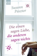Cover: Die einen sagen Liebe, die anderen sagen nichts - Kiepenheuer & Witsch