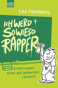 Abbildung von: Ich werd sowieso Rapper - Kiepenheuer & Witsch