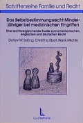 Cover: Das Selbstbestimmungsrecht Minderj&auml;hriger bei medizinischen Eingriffen - Luchterhand