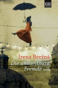 Cover: Die undankbare Fremde - Kiepenheuer & Witsch