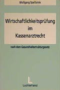 Cover: Die Wirtschaftlichkeitspr&uuml;fung im Kassenarztrecht nach dem Gesundheitsstrukturgesetz - Luchterhand